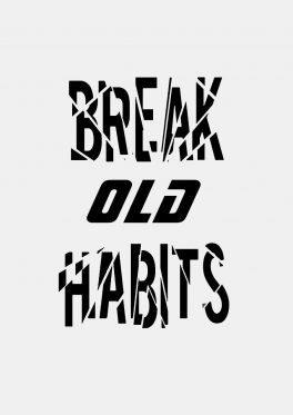 Break Old Habits